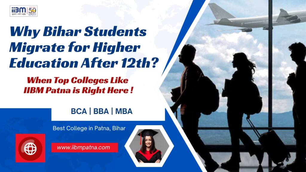 Why Bihar Students Migrate for Higher Education After 12th